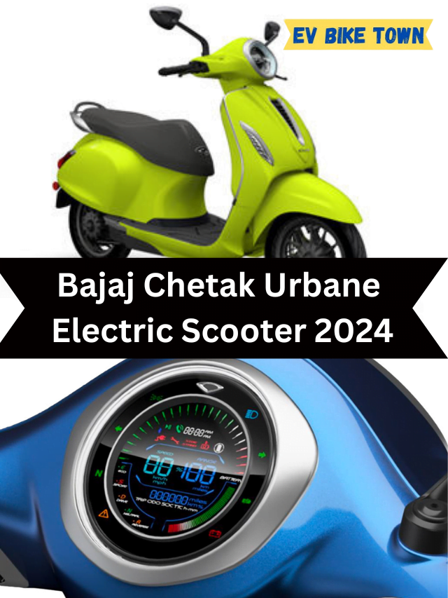 Bajaj Chetak Urbane 2024 Electric Scooter Features Details - EV BIKE TOWN